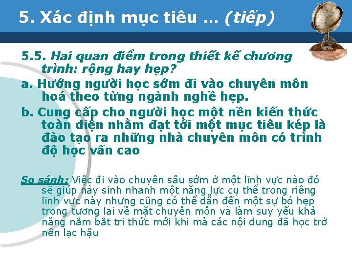 5. Xác định mục tiêu … (tiếp) 5. 5. Hai quan điểm trong thiết