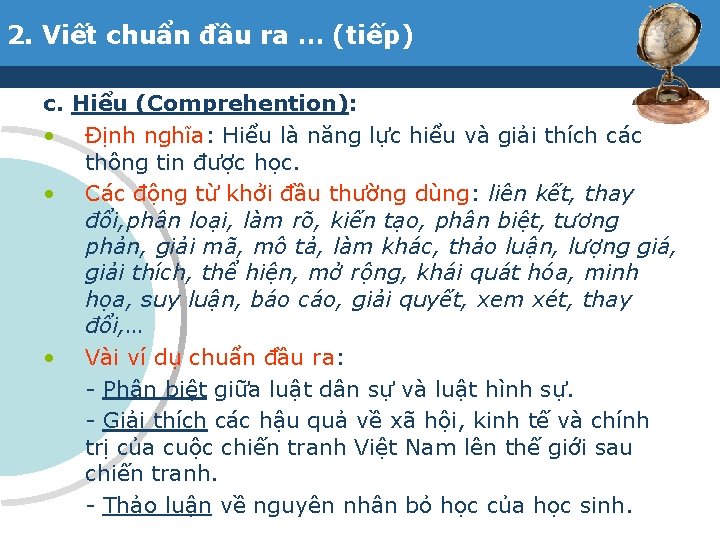 2. Viết chuẩn đầu ra … (tiếp) c. Hiểu (Comprehention): • Định nghĩa: Hiểu