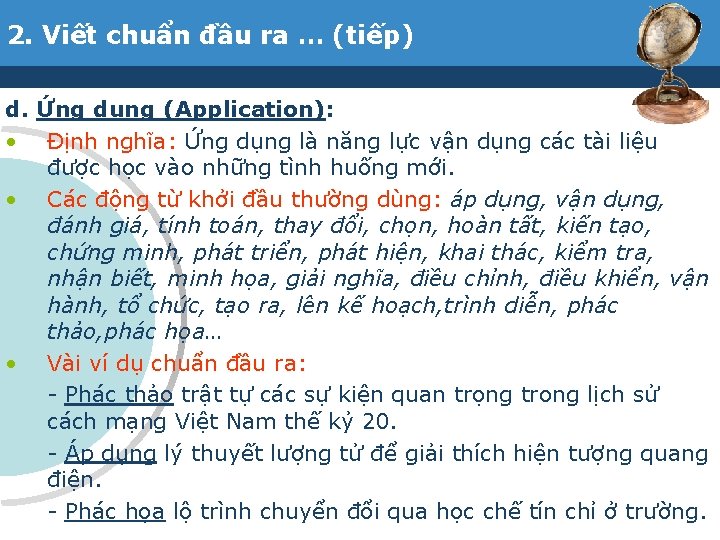 2. Viết chuẩn đầu ra … (tiếp) d. Ứng dụng (Application): • Định nghĩa: