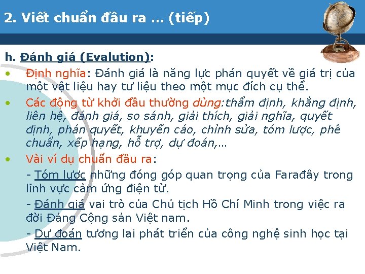 2. Viết chuẩn đầu ra … (tiếp) h. Đánh giá (Evalution): • Định nghĩa: