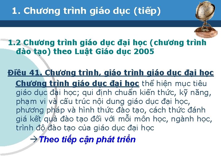 1. Chương trình giáo dục (tiếp) 1. 2 Chương trình giáo dục đại học