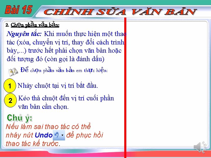 2. Chọn phần văn bản: Nguyên tắc: Khi muốn thực hiện một thao tác