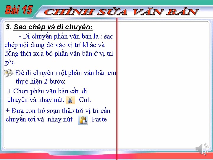 3. Sao chép và di chuyển: - Di chuyển phần văn bản là :