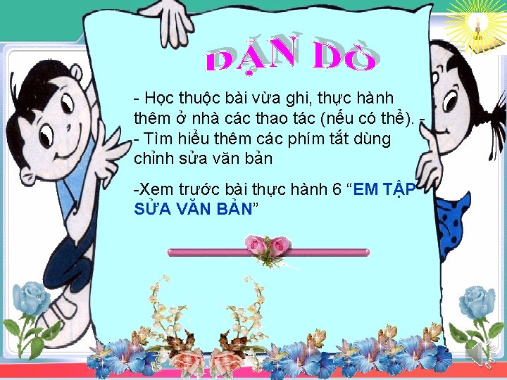 - Học thuộc bài vừa ghi, thực hành thêm ở nhà các thao tác