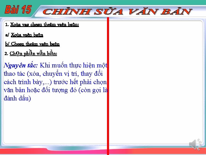 1. Xoùa vaø cheøn theâm vaên baûn: a/ Xoùa vaên baûn b/ Cheøn theâm