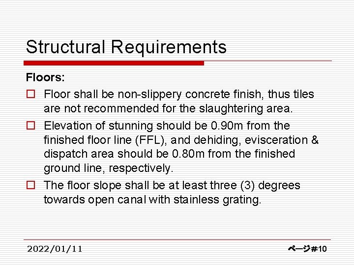 Structural Requirements Floors: o Floor shall be non-slippery concrete finish, thus tiles are not