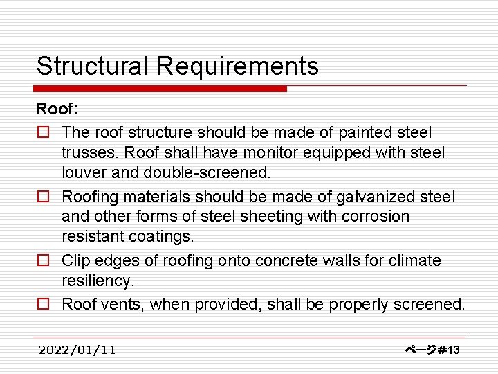 Structural Requirements Roof: o The roof structure should be made of painted steel trusses.