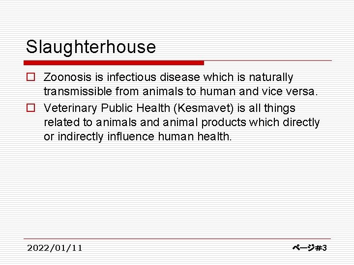 Slaughterhouse o Zoonosis is infectious disease which is naturally transmissible from animals to human