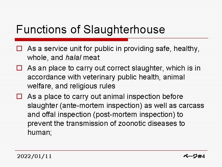 Functions of Slaughterhouse o As a service unit for public in providing safe, healthy,