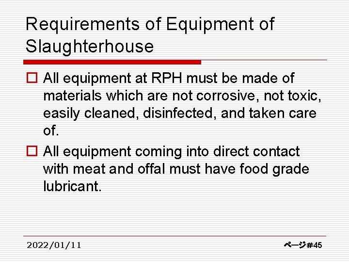 Requirements of Equipment of Slaughterhouse o All equipment at RPH must be made of