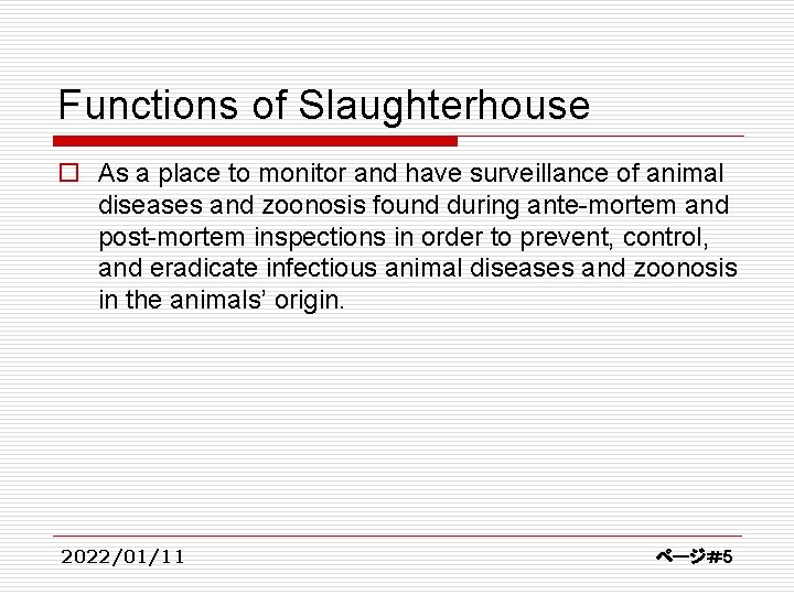 Functions of Slaughterhouse o As a place to monitor and have surveillance of animal