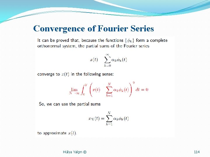 Convergence of Fourier Series Hülya Yalçın © 114 