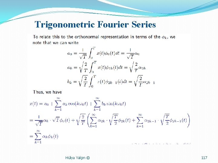 Trigonometric Fourier Series Hülya Yalçın © 117 