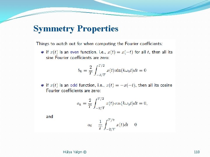 Symmetry Properties Hülya Yalçın © 118 