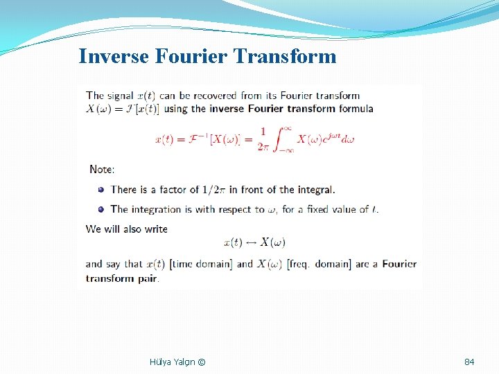 Inverse Fourier Transform Hülya Yalçın © 84 