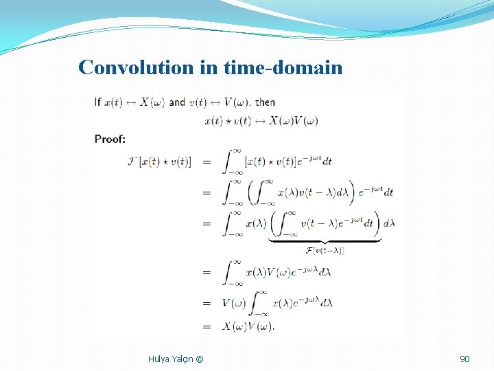 Convolution in time-domain Hülya Yalçın © 90 