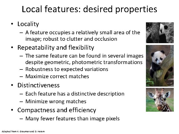 Local features: desired properties • Locality – A feature occupies a relatively small area