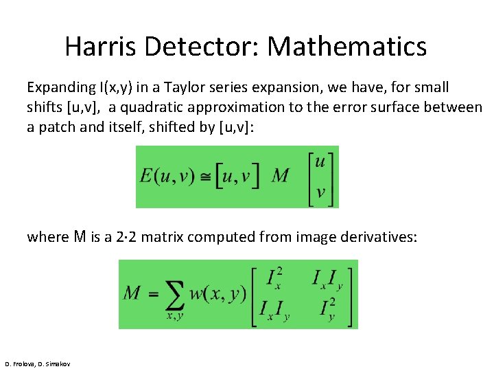 Harris Detector: Mathematics Expanding I(x, y) in a Taylor series expansion, we have, for