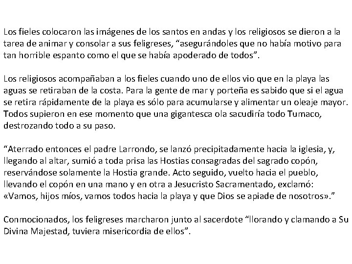 Los fieles colocaron las imágenes de los santos en andas y los religiosos se Los fieles colocaron las imágenes de los santos en andas y los religiosos se