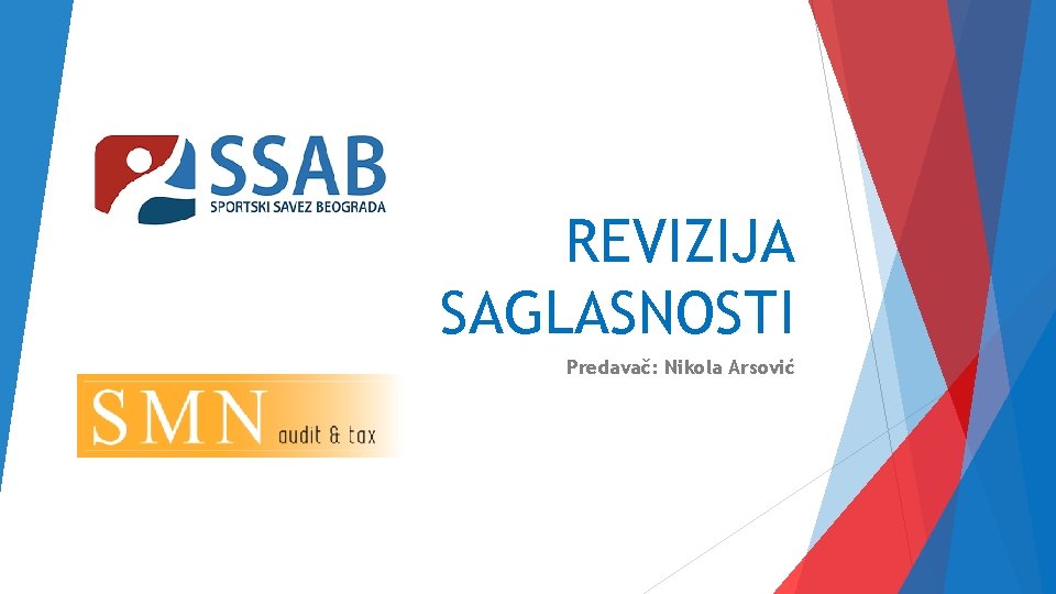 REVIZIJA SAGLASNOSTI Predavač: Nikola Arsović 