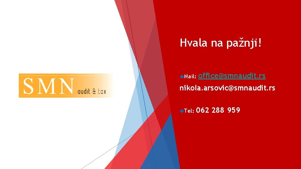 Hvala na pažnji! Mail: office@smnaudit. rs nikola. arsovic@smnaudit. rs Tel: 062 288 959 