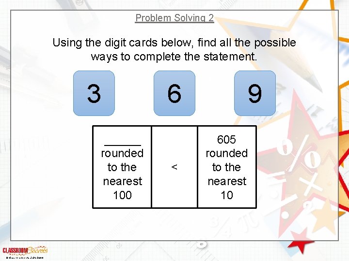Problem Solving 2 Using the digit cards below, find all the possible ways to