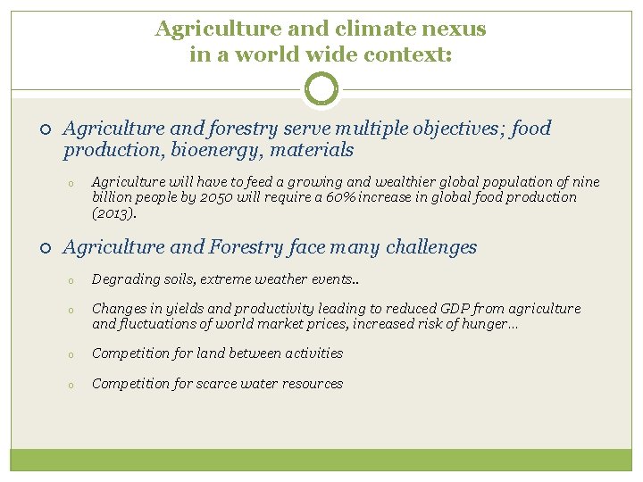 Agriculture and climate nexus in a world wide context: Agriculture and forestry serve multiple