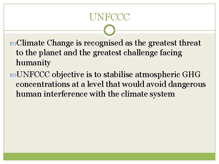 UNFCCC Climate Change is recognised as the greatest threat to the planet and the
