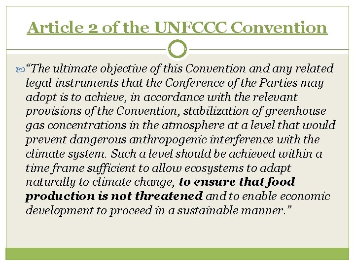 Article 2 of the UNFCCC Convention “The ultimate objective of this Convention and any