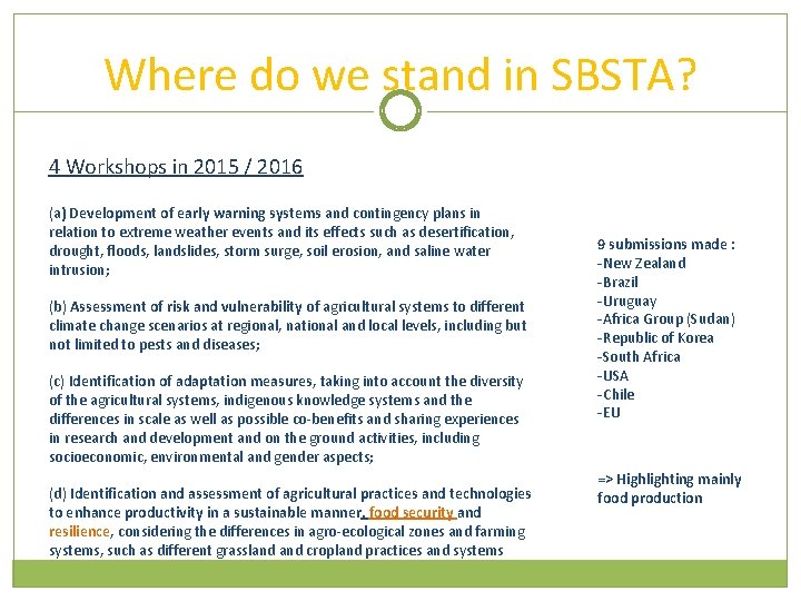 Where do we stand in SBSTA? 4 Workshops in 2015 / 2016 (a) Development