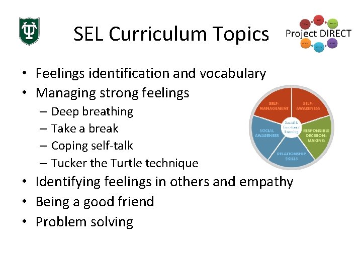 SEL Curriculum Topics • Feelings identification and vocabulary • Managing strong feelings – Deep