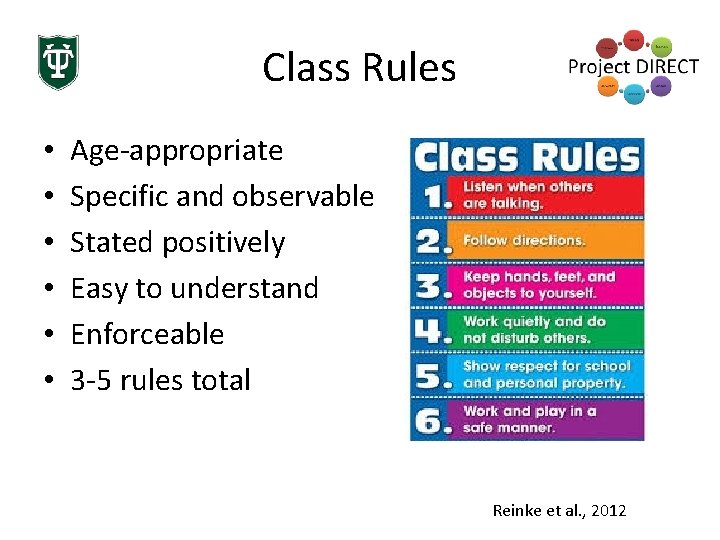 Class Rules • • • Age-appropriate Specific and observable Stated positively Easy to understand