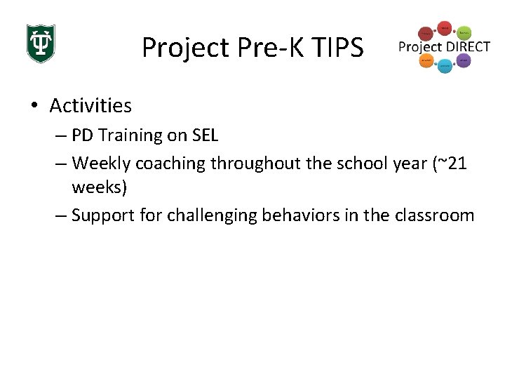 Project Pre-K TIPS • Activities – PD Training on SEL – Weekly coaching throughout