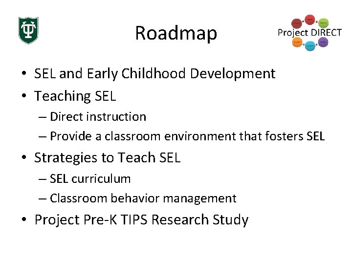 Roadmap • SEL and Early Childhood Development • Teaching SEL – Direct instruction –