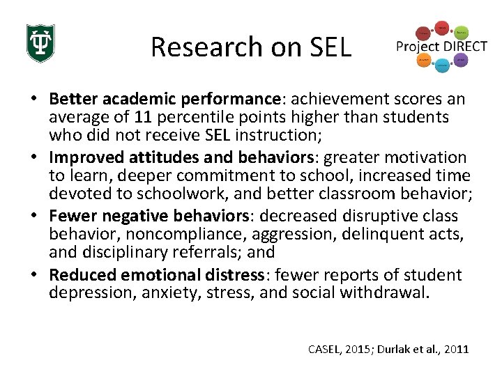 Research on SEL • Better academic performance: achievement scores an average of 11 percentile