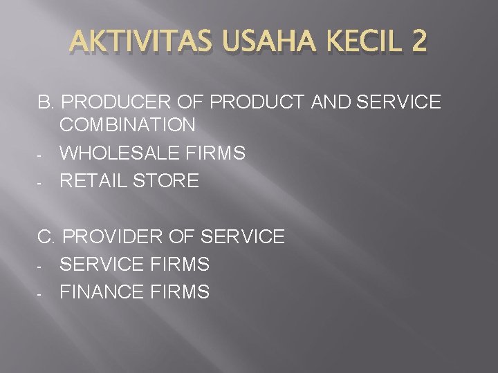 AKTIVITAS USAHA KECIL 2 B. PRODUCER OF PRODUCT AND SERVICE COMBINATION - WHOLESALE FIRMS