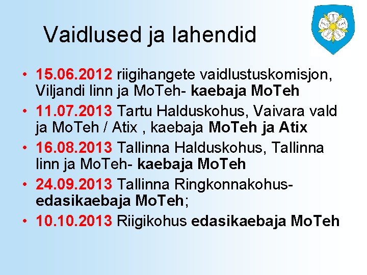 Vaidlused ja lahendid • 15. 06. 2012 riigihangete vaidlustuskomisjon, Viljandi linn ja Mo. Teh-