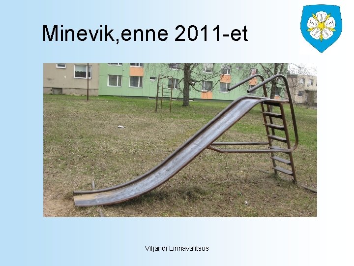 Minevik, enne 2011 -et Viljandi Linnavalitsus 