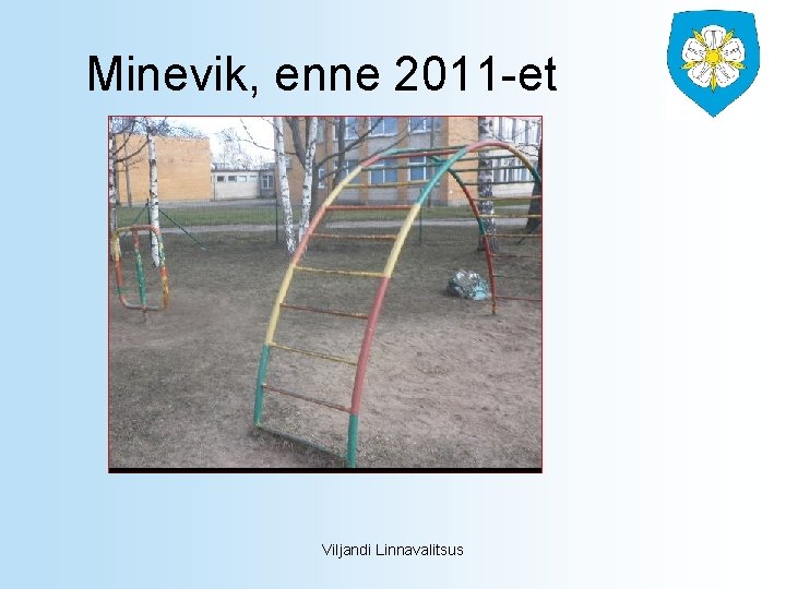 Minevik, enne 2011 -et Viljandi Linnavalitsus 