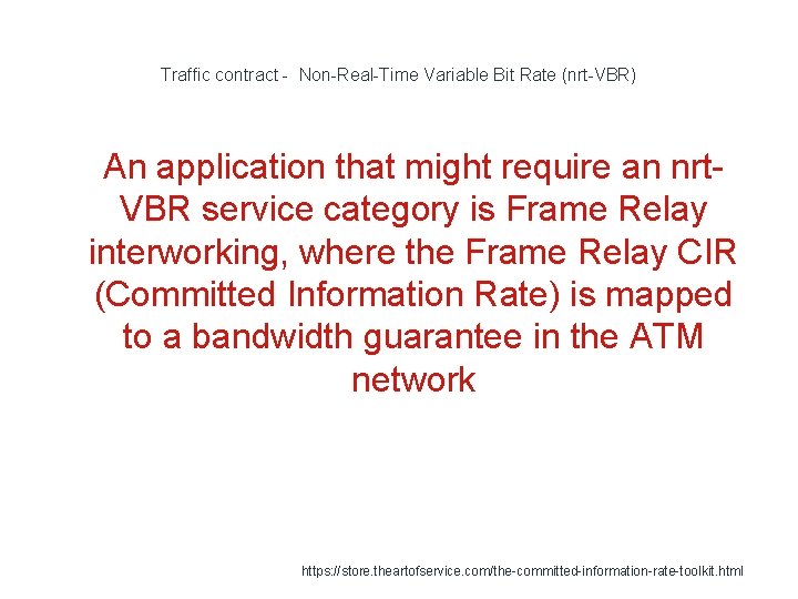Traffic contract - Non-Real-Time Variable Bit Rate (nrt-VBR) 1 An application that might require