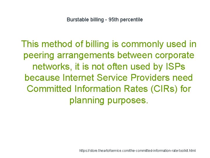 Burstable billing - 95 th percentile 1 This method of billing is commonly used