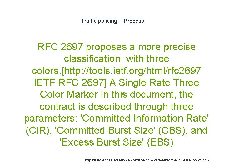 Traffic policing - Process RFC 2697 proposes a more precise classification, with three colors.