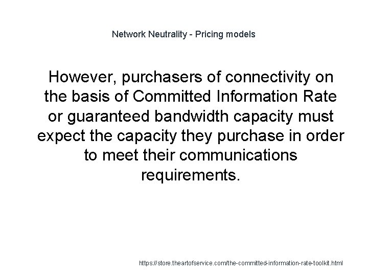 Network Neutrality - Pricing models 1 However, purchasers of connectivity on the basis of