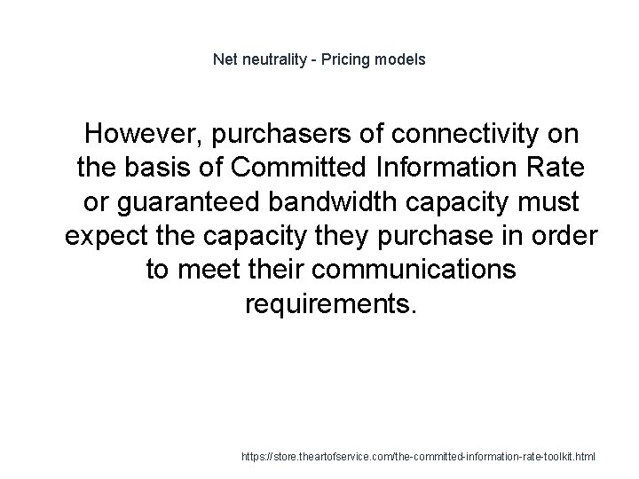 Net neutrality - Pricing models 1 However, purchasers of connectivity on the basis of