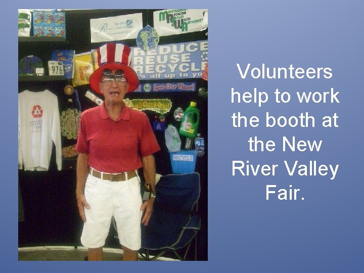 Volunteers help to work the booth at the New River Valley Fair. 