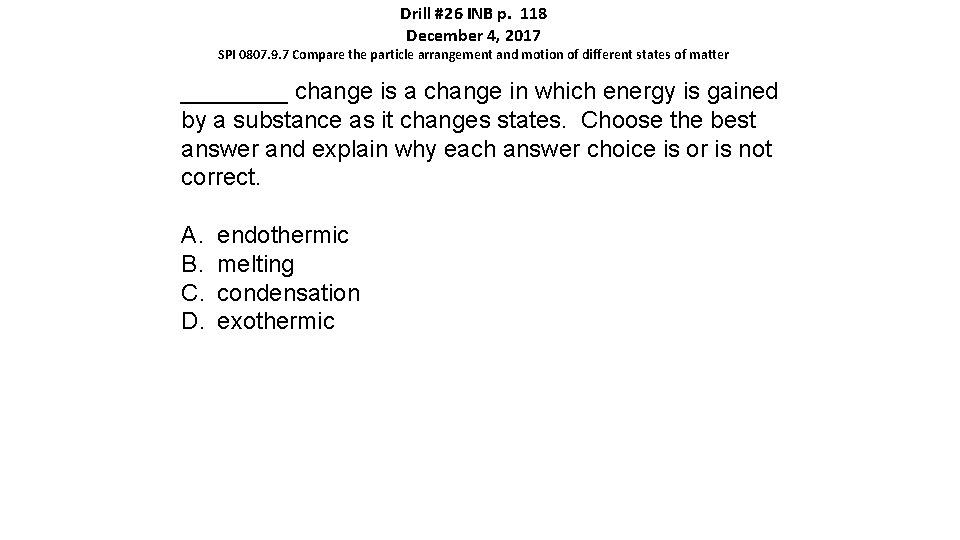 Drill #26 INB p. 118 December 4, 2017 SPI 0807. 9. 7 Compare the