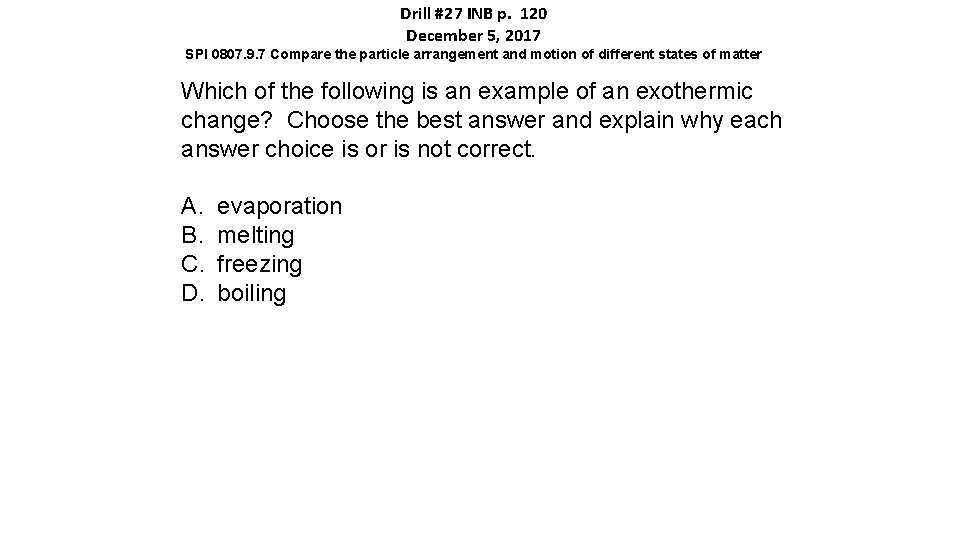 Drill #27 INB p. 120 December 5, 2017 SPI 0807. 9. 7 Compare the