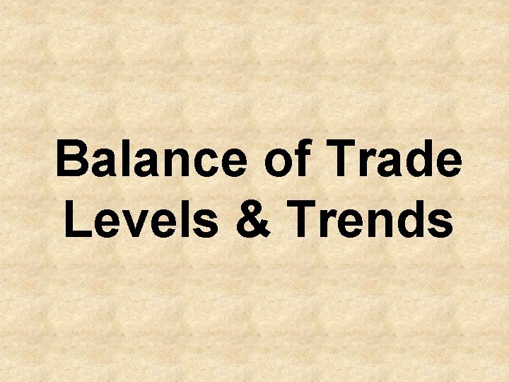 Balance of Trade Levels & Trends 