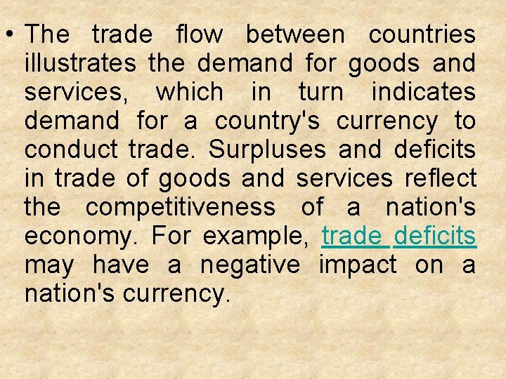  • The trade flow between countries illustrates the demand for goods and services,