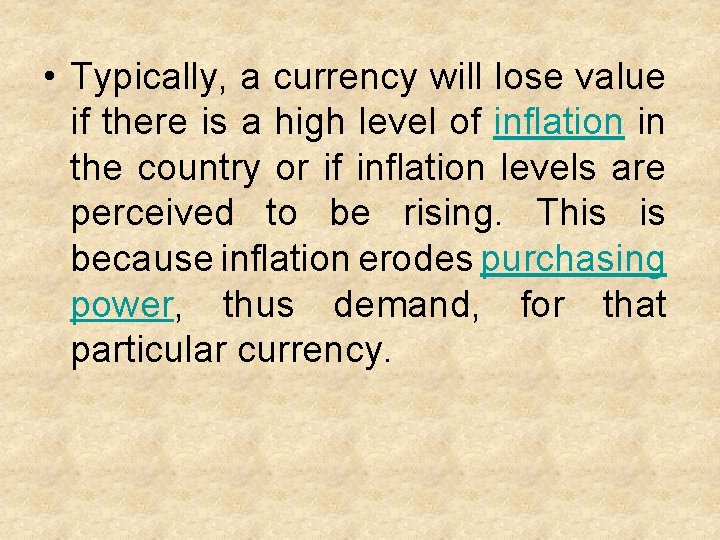  • Typically, a currency will lose value if there is a high level